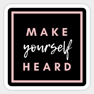 Make  yourself   heard Sticker